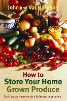 Book Cover for How to Store Your Home Grown Produce by John Harrison, Val Harrison