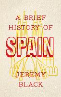 Book Cover for A Brief History of Spain by Jeremy Black