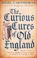 Book Cover for The Curious Cures Of Old England by Nigel Cawthorne