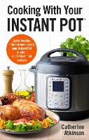 Book Cover for Cooking With Your Instant Pot by Catherine Atkinson