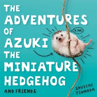 Book Cover for The Adventures of Azuki the Miniature Hedgehog and Friends by Shuichi Tsunoda