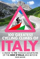 Book Cover for 100 Greatest Cycling Climbs of Italy by Simon Warren