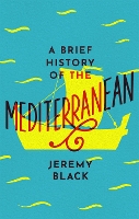 Book Cover for A Brief History of the Mediterranean by Jeremy Black