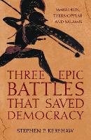 Book Cover for Three Epic Battles that Saved Democracy by Dr Stephen P. Kershaw