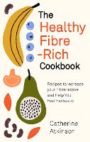 Book Cover for The Healthy Fibre-rich Cookbook by Catherine Atkinson