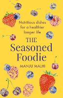 Book Cover for The Seasoned Foodie by Manju Malhi