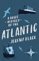 Book Cover for A Brief History of the Atlantic by Jeremy Black