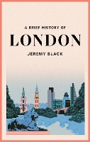 Book Cover for A Brief History of London by Jeremy Black