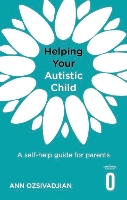 Book Cover for Helping Your Autistic Child by Ann Ozsivadjian