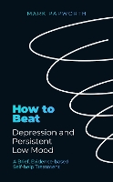 Book Cover for How to Beat Depression and Persistent Low Mood by Mark Papworth