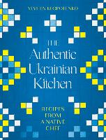 Book Cover for The Authentic Ukrainian Kitchen by Yevhen Klopotenko