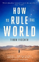 Book Cover for How to Rule the World by Tibor Fischer