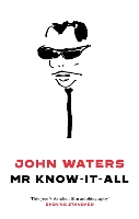 Book Cover for Mr Know-It-All by John Waters