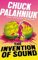 Book Cover for The Invention of Sound by Chuck Palahniuk