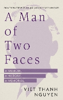 Book Cover for A Man of Two Faces by Viet Thanh Nguyen