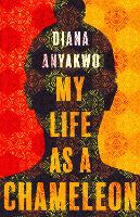 Book Cover for My Life As A Chameleon by Diana Anyakwo