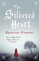 Book Cover for The Silvered Heart by Katherine Clements