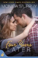 Book Cover for Four Years Later: One Week Girlfriend Book 4 by Monica Murphy