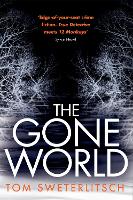 Book Cover for The Gone World by Tom Sweterlitsch