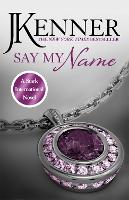 Book Cover for Say My Name: Stark International 1 by J. Kenner