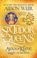 Book Cover for Six Tudor Queens: Anna of Kleve, Queen of Secrets by Alison Weir
