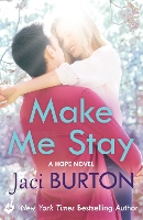 Book Cover for Make Me Stay: Hope Book 5 by Jaci (Author) Burton