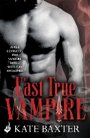Book Cover for The Last True Vampire: Last True Vampire 1 by Kate Baxter