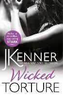 Book Cover for Wicked Torture by J. Kenner