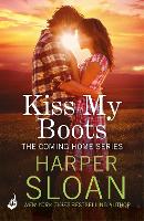 Book Cover for Kiss My Boots: Coming Home Book 2 by Harper Sloan