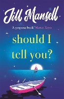 Book Cover for Should I Tell You?  by Jill Mansell