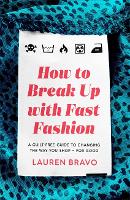 Book Cover for How To Break Up With Fast Fashion by Lauren Bravo