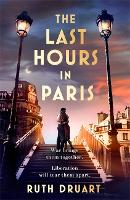 Book Cover for The Last Hours in Paris by Ruth Druart