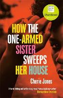 Book Cover for How the One-Armed Sister Sweeps Her House by Cherie Jones