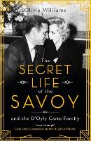 Book Cover for The Secret Life of the Savoy by Olivia Williams