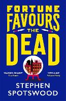 Book Cover for Fortune Favours the Dead by Stephen Spotswood