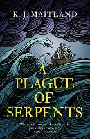 Book Cover for A Plague of Serpents by K. J. Maitland