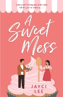 Book Cover for A Sweet Mess by Jayci Lee
