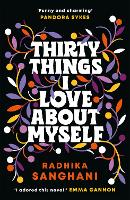 Book Cover for Thirty Things I Love About Myself by Radhika Sanghani