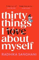 Book Cover for Thirty Things I Love About Myself by Radhika Sanghani