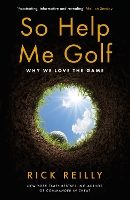 Book Cover for So Help Me Golf by Rick Reilly