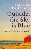 Book Cover for Outside, the Sky is Blue by Christina Patterson