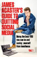 Book Cover for James Acaster's Guide to Quitting Social Media by James Acaster