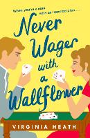 Book Cover for Never Wager with a Wallflower by Virginia Heath