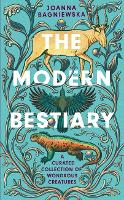 Book Cover for The Modern Bestiary by Joanna Bagniewska