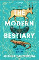 Book Cover for The Modern Bestiary by Joanna Bagniewska