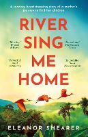 Book Cover for River Sing Me Home by Eleanor Shearer