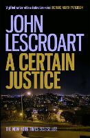 Book Cover for A Certain Justice by John Lescroart