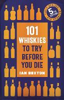 Book Cover for 101 Whiskies to Try Before You Die (5th edition) by Ian Buxton