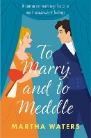 Book Cover for To Marry and to Meddle by Martha Waters