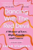 Book Cover for Dancing With The Red Devil: A Memoir of Love, Hope, Family and Cancer by Sarah Standing